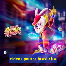 videos pornor brasileira